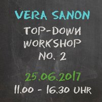 Gesamten Beitrag lesen: VERA SANON Top-Down Workshop No. 2